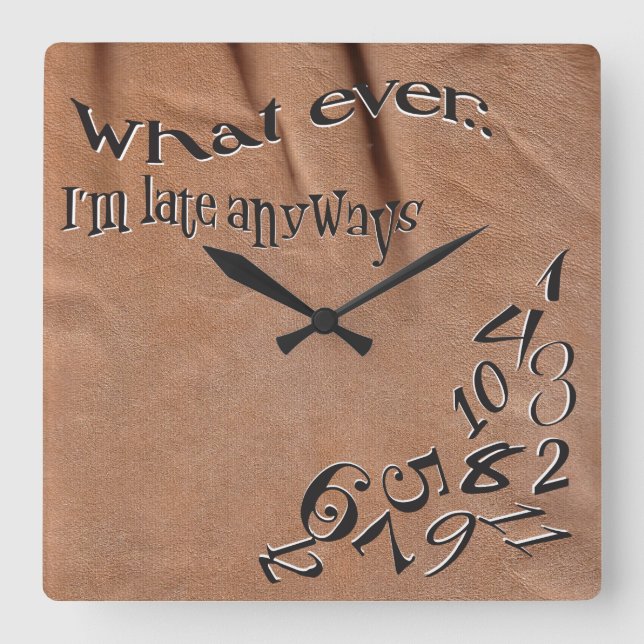 Funny Whatever I'm Late Faux Suede Clock (Front)