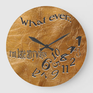 Funny Whatever I'm Late Leather Clock
