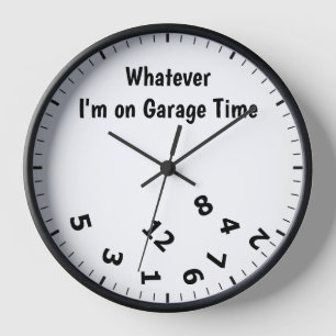 Funny Whatever I'm on Garage Time Clock