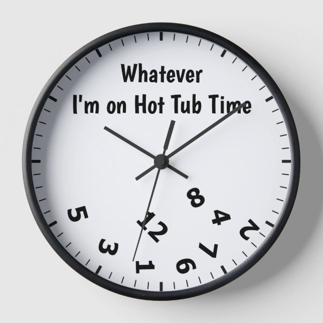 Funny Whatever I'm on Hot Tub Time Clock (Front)