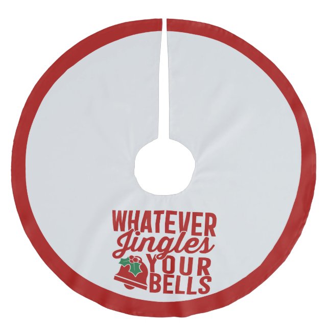 Funny Whatever Jingles Your Bells Quote Red Xmas Brushed Polyester Tree Skirt (Front)