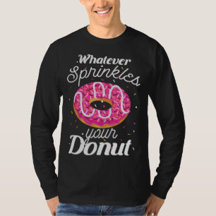 Funny Whatever Sprinkles Donuts Apparel Donut Love T-Shirt