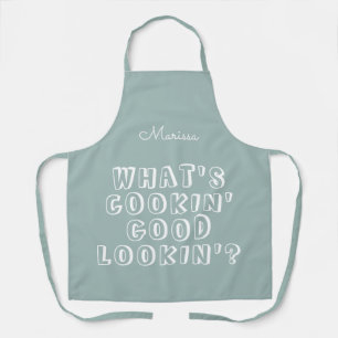 Funny what's cooking good lookin' green apron