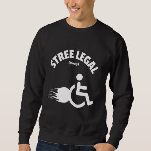 Funny Wheelchair Humour Handicapped People  2 Sweatshirt