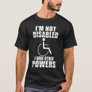 Funny Wheelchair Leg Injury Disability Disabled Ha T-Shirt