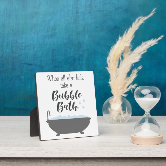 Funny When All Else Fails Take A Bubble Bath   Plaque (Insitu)