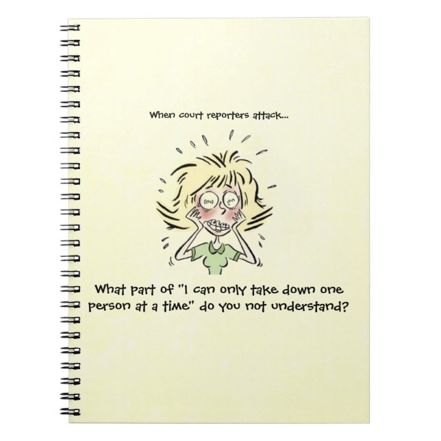 Funny When Court Reporters Attack Spiral Notebook (Front)