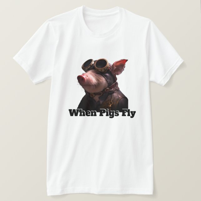 Funny When Pigs Fly T-Shirt (Design Front)