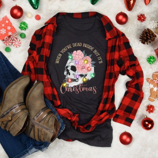 Funny When You're Dead Inside But It's Christmas T-Shirt (Creator Uploaded)