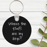 Funny Where are my Keys  Key Ring<br><div class="desc">This design may be personalized by choosing the customize option to add text or make other changes. If this product has the option to transfer the design to another item, please make sure to adjust the design to fit if needed. Contact me at colorflowcreations@gmail.com if you wish to have this...</div>