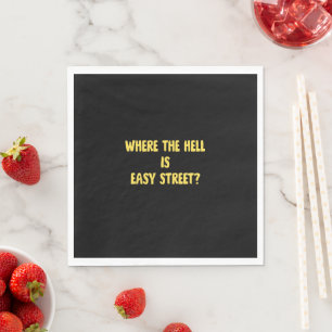 Funny Where is Easy Street Quote Napkin
