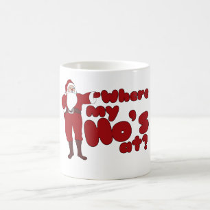 Funny Where my Ho's At Santa Coffee Mug
