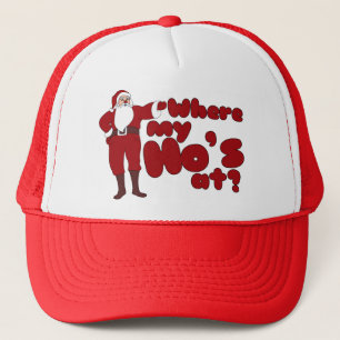 Funny Where my Ho's At Santa Trucker Hat