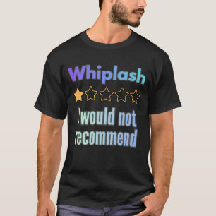 Funny Whiplash Awareness Shirt – Sarcastic Injury