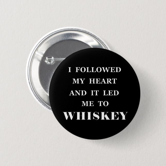 funny whiskey slogan 6 cm round badge (Front & Back)
