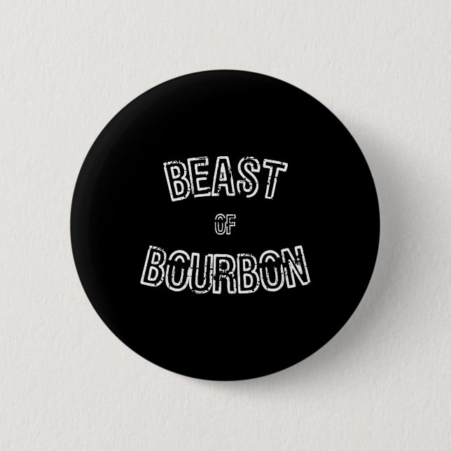 Funny Whiskey Tee Beast Of Bourbon Gift  6 Cm Round Badge (Front)