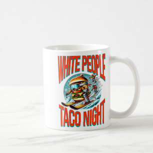 Funny white people taco night hamburger skiing coffee mug