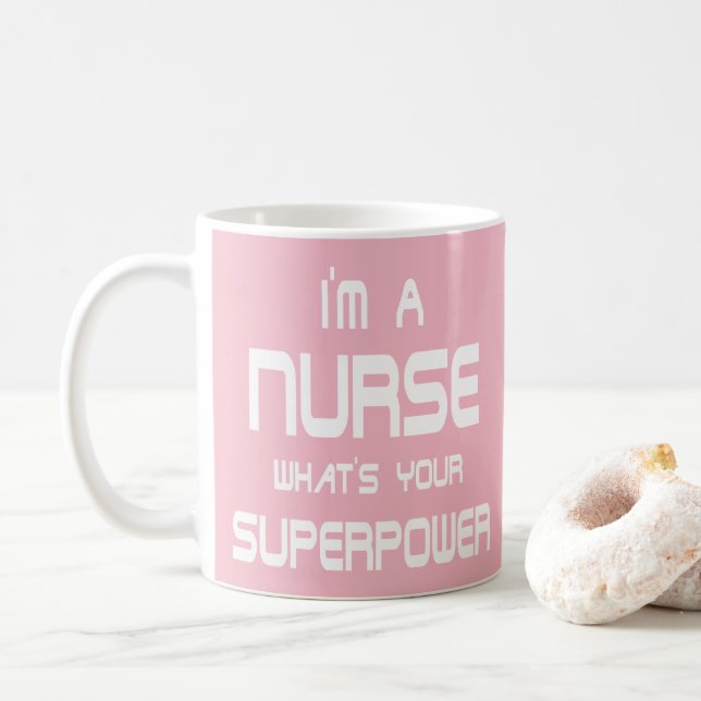 Funny White Pink Nurse Superpower Nursing Quotes Coffee Mug (With Donut)
