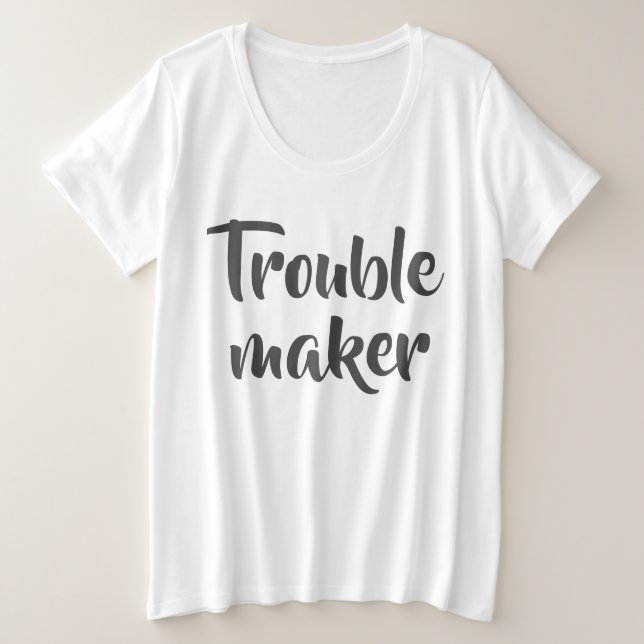 Funny White Trouble Maker Plus Size T-Shirt (Design Front)