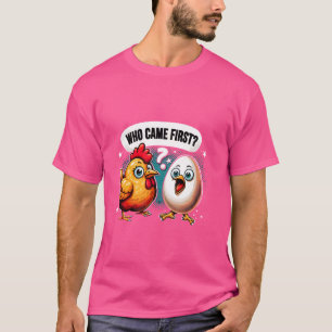 Funny Who Came First Chicken or Egg Chicken Lover T-Shirt