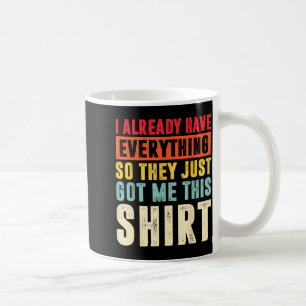 Funny Who Has Everything For Adults Under 15 20  Coffee Mug