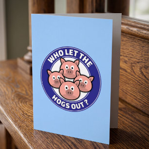 Funny Who Let The Hogs Out Pig Joke