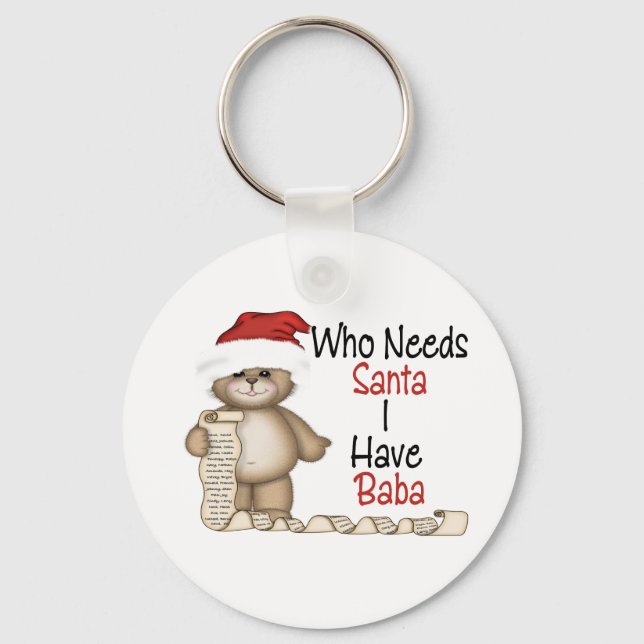 Funny Who Needs Santa Baba Key Ring (Front)