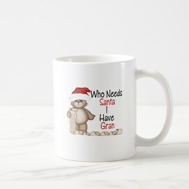 Funny Who Needs Santa Gran Coffee Mug (Right)