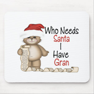 Funny Who Needs Santa Gran Mouse Pad