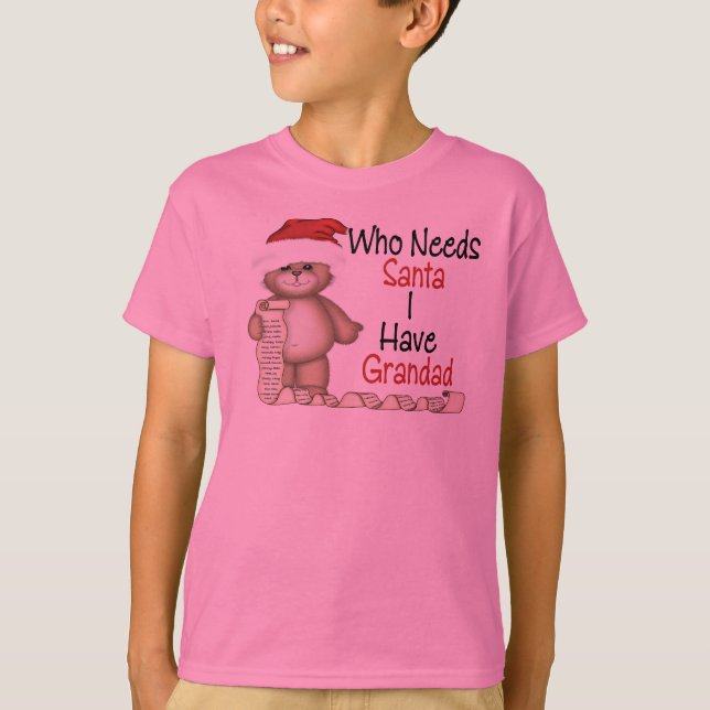 Funny Who Needs Santa Grandad T-Shirt (Front)