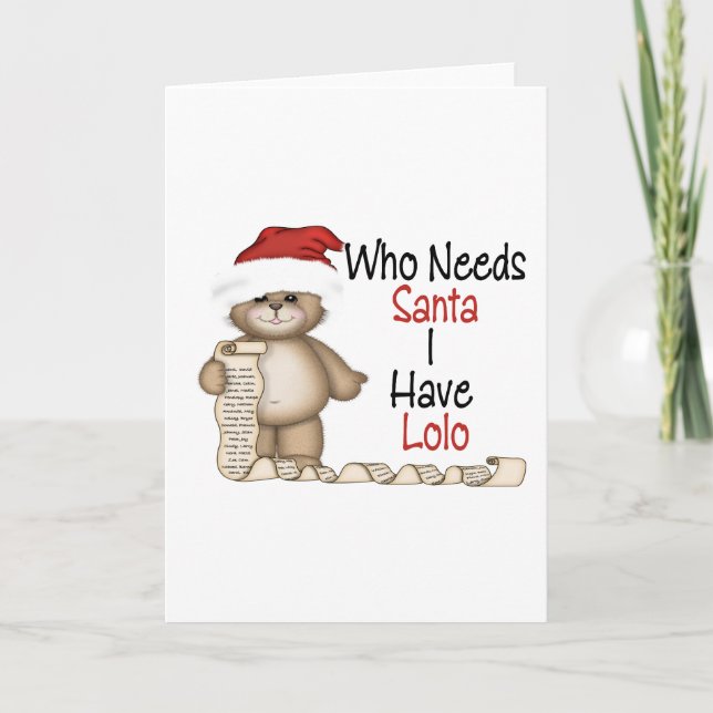 Funny Who Needs Santa Lolo Holiday Card (Front)