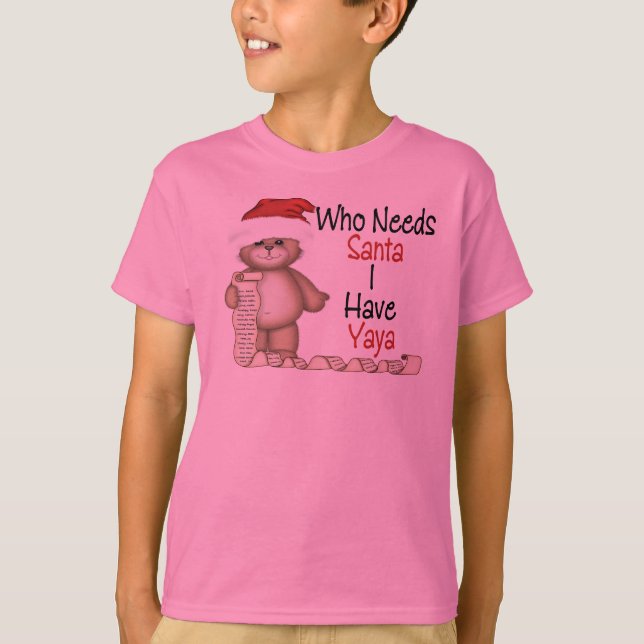 Funny Who Needs Santa Yaya T-Shirt (Front)