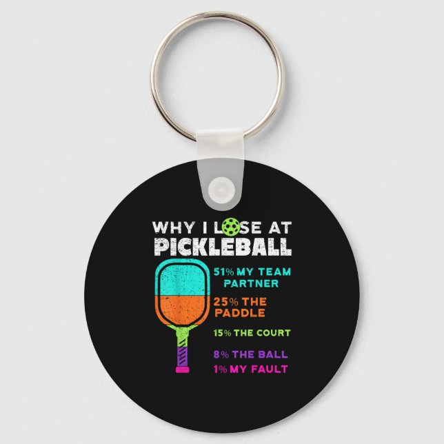 Funny Why I Lose At Pickleball  Key Ring (Front)
