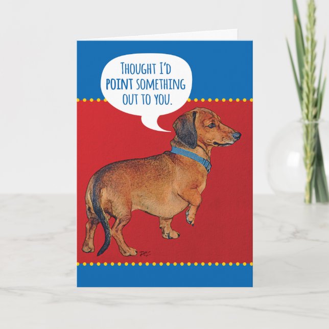Funny Wiener Dog (Dachshund) Pointing Out Old Age Card (Front)
