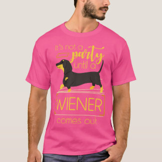 Funny Wiener Dog Quote Dachshund T-Shirt