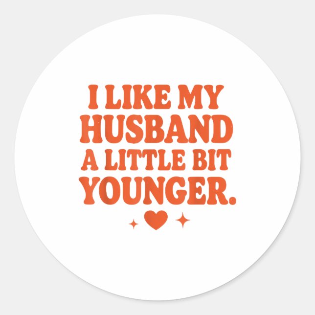 Funny Wife Husband I Like My Husband A Little Bit  Classic Round Sticker (Front)