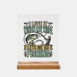 Funny Wife Lets Me Go Fishing Vintage Shirt Design Acrylic Sign