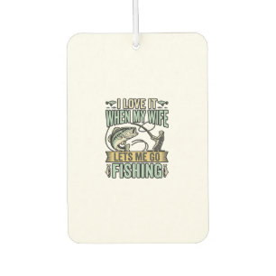 Funny Wife Lets Me Go Fishing Vintage Shirt Design Car Air Freshener