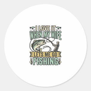Funny Wife Lets Me Go Fishing Vintage Shirt Design Classic Round Sticker