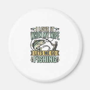 Funny Wife Lets Me Go Fishing Vintage Shirt Design Magnet