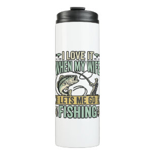 Funny Wife Lets Me Go Fishing Vintage Shirt Design Thermal Tumbler