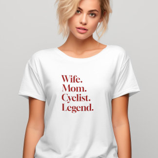 Funny Wife Mum Cyclist Legend for cyclist lover T-Shirt