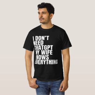 Funny Wife Quote Chatgpt T-Shirt