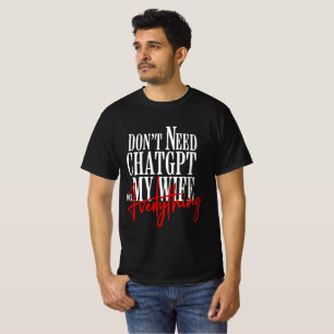 Funny Wife Quote Chatgpt T-Shirt