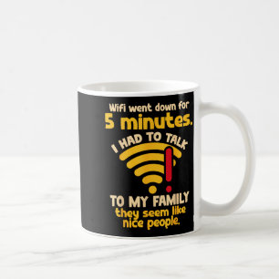 Funny Wifi Went Down Quote Computer Nerd For Prete Coffee Mug