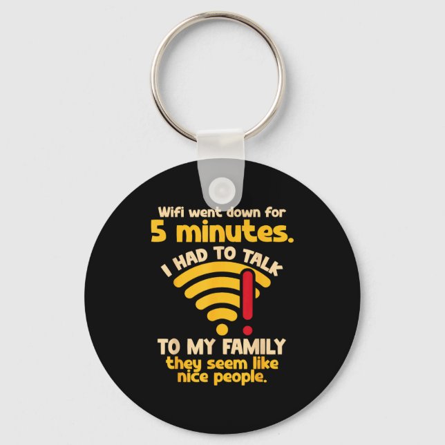 Funny Wifi Went Down Quote Computer Nerd For Prete Key Ring (Front)