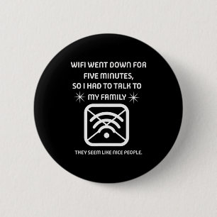 Funny Wifi Went Down Quote Computer Nerd Gift 6 Cm Round Badge