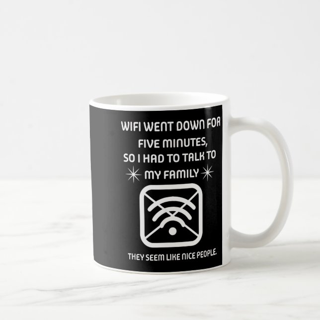 Funny Wifi Went Down Quote Computer Nerd Gift  Coffee Mug (Right)
