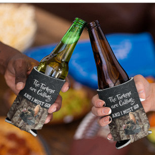 Funny Wild Turkey Hunting Quote Beer Cooler