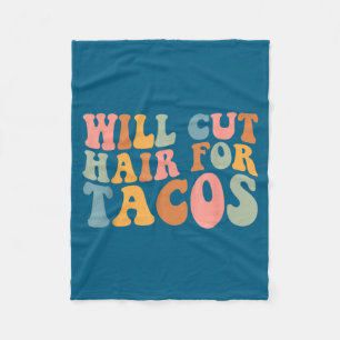 Funny Will Cut Hair Tacos Hairstylist Fleece Blanket